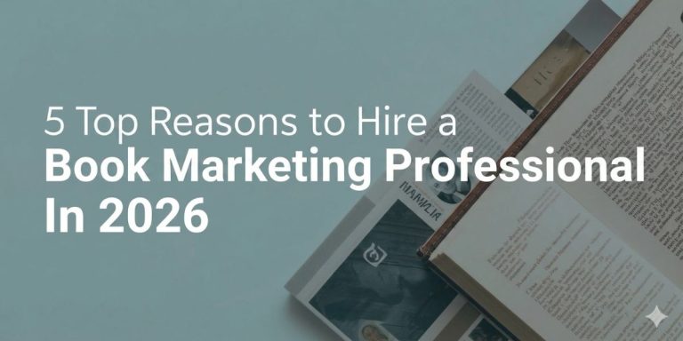 5 Top Reasons To Hire A Book Marketing Professional In 2026